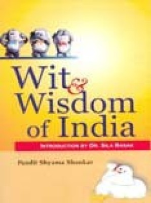 Wit And Wisdom of India: A Collection of Humorous Folk-Tales of The Court Ad Country-Side Current In India 01 Edition(English, Hardcover, Pandit Shyama Shankar)