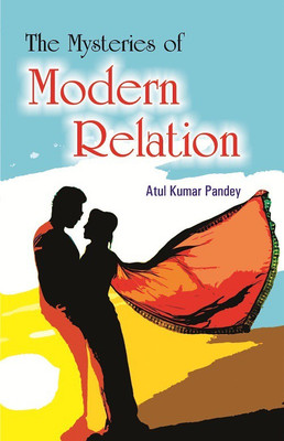 The Mystries of Modern Relation(English, Paperback, Mr. Atul Kumar Pandey)