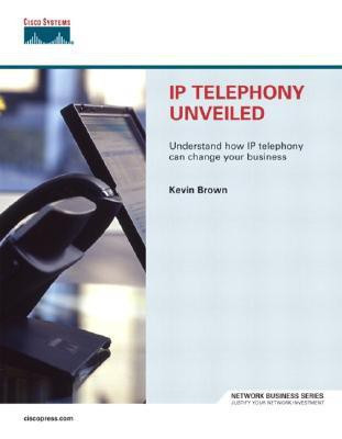 IP Telephony Unveiled(English, Paperback, Brown Kevin)