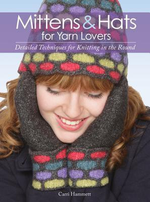 Mittens and Hats for Yarn Lovers(English, Paperback, Hammett Carri)