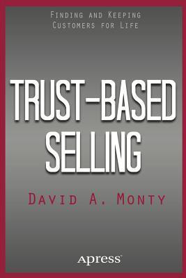Trust-Based Selling(English, Paperback, Monty David A.)