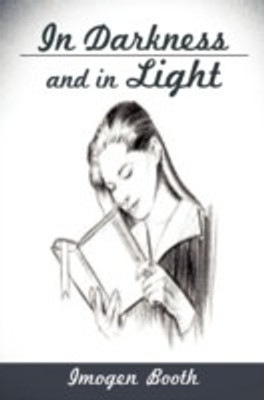 In Darkness and In Light(English, Paperback, Booth Imogen)