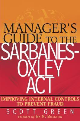 Manager's Guide to the Sarbanes-Oxley Act(English, Hardcover, Green Scott)