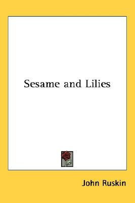 Sesame and Lilies(English, Paperback, Ruskin John)