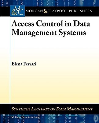 Access Control in Data Management Systems(English, Paperback, Ferrari Elena)