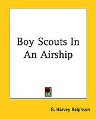 Boy Scouts In An Airship(English, Paperback, Ralphson G. Harvey)