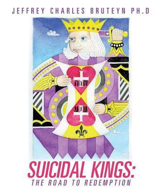Suicidal Kings(English, Paperback, Bruteyn Ph D Jeffrey Charles)