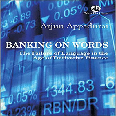 Banking on Words: The Failure of Language in the Age of Derivative Finance(English, Paperback, Appadurai Arjun)