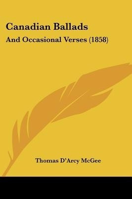 Canadian Ballads(English, Paperback, McGee Thomas D'Arcy)