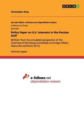 Policy Paper on U.S. interests in the Persian Gulf(English, Paperback, King Christopher)