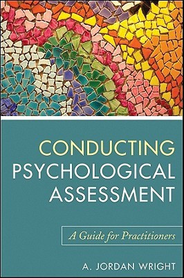 Conducting Psychological Assessment(English, Paperback, Wright A. Jordan)