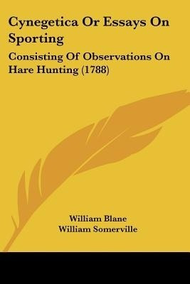 Cynegetica Or Essays On Sporting(English, Paperback, Blane William)