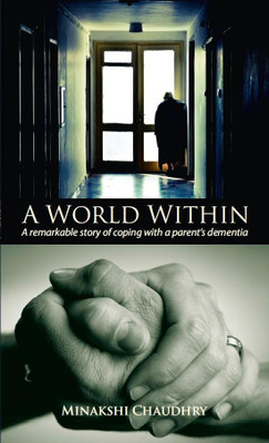 A World Within(English, Paperback, Minakshi Chaudhry)