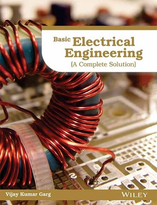 Basic Electrical Engineering (A Complete Solution)(English, Paperback, Garg Vijay Kumar)