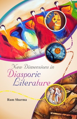 New Dimensions in Diasporic Literature(English, Hardcover, Ram Sharma)