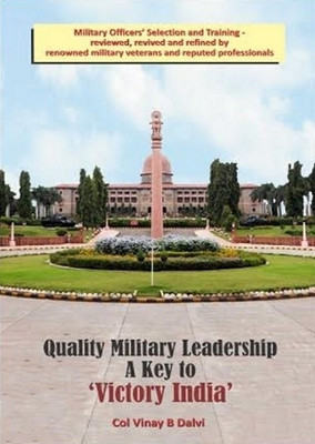 Quality Military Leadership  - A Key to 'Victory India'(English, Hardcover, Dalvi Vinay B.)