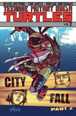 Teenage Mutant Ninja Turtles Volume 7: City Fall Part 2(English, Paperback, Waltz Tom)