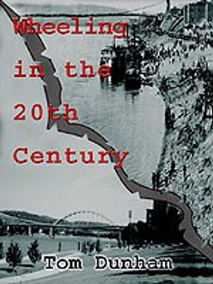 Wheeling in the 20th Century(English, Paperback, Dunham Tom)