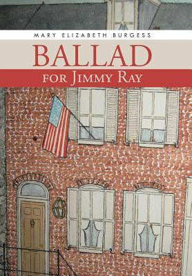 Ballad for Jimmy Ray(English, Hardcover, Burgess Mary Elizabeth)