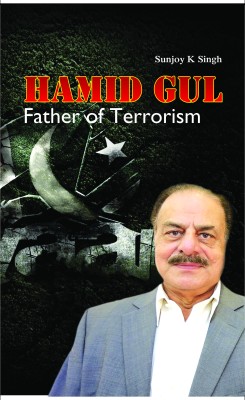 Hamid Gul:Father of Terrorism(English, Hardcover, Sunjoy K Singh)