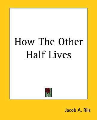 How the Other Half Lives(English, Paperback, Riis Jacob A.)
