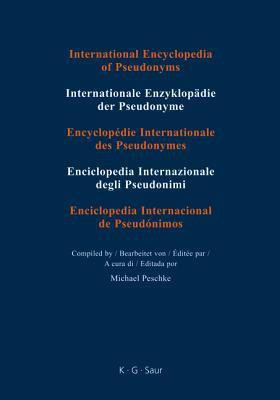 International Encyclopedia of Pseudonyms/Internationale Enzyklopadie Der Pseudonyme.: Pseudonyms/Pseudonyme Pt. II/Teil II: 14(English, Others, Hardcover, Michael Peschke)