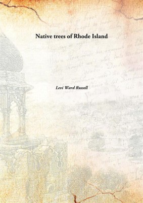Native trees of Rhode Island(English, Hardcover, Levi Ward Russell)
