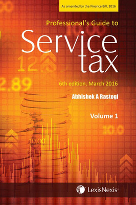 Professional’s Guide to Service Tax - As amended by the Finance Bill, 2016 (Set of 2 Volumes)(English, Paperback, Abhishek A Rastogi)