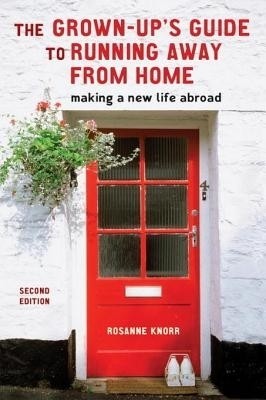 The Grown-Up's Guide to Running Away from Home(English, Electronic book text, Knorr Rosanne)