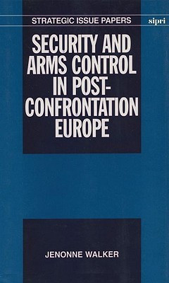 Security and Arms Control in Post-Confrontation Europe(English, Hardcover, Walker Jenonne)