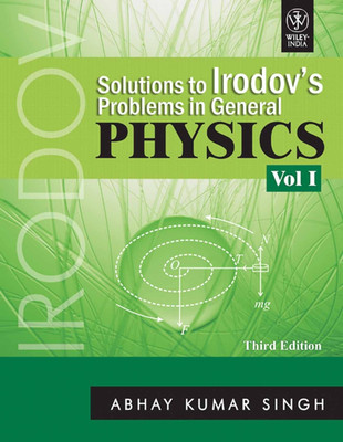 Solutions to I.E.Irodov's Problems in General Physics: v. 1(English, Paperback, Singh A. K.)