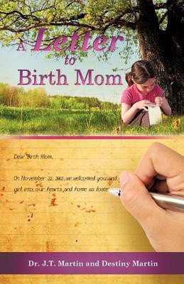 A Letter to Birth Mom(English, Paperback, Martin J T Dr)