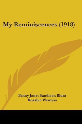 My Reminiscences (1918)(English, Paperback, Blunt Fanny Janet Sandison)