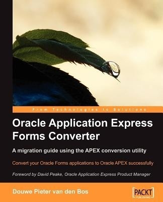 Oracle Application Express Forms Converter(English, Paperback, Bos Douwe Pieter van den)