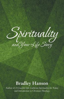 Spirituality and Your Life Story(English, Paperback, Hanson Bradley)