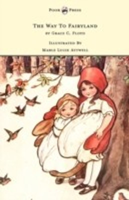 The Way To Fairyland Illustrated by Mable Lucie Attwell(English, Paperback, Floyd Grace C)