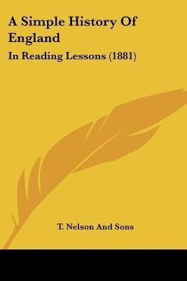 A Simple History Of England(English, Paperback, T Nelson, Sons)