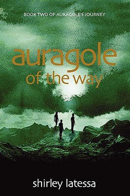 Auragole of the Way (Book Two)(English, Paperback, Latessa Shirley)