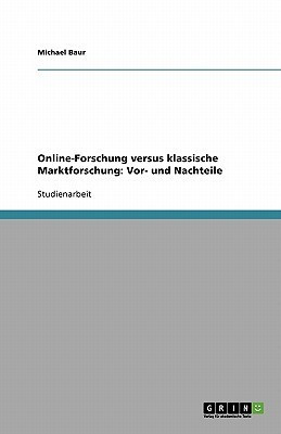 Online-Forschung versus klassische Marktforschung(German, Paperback, Baur Michael)
