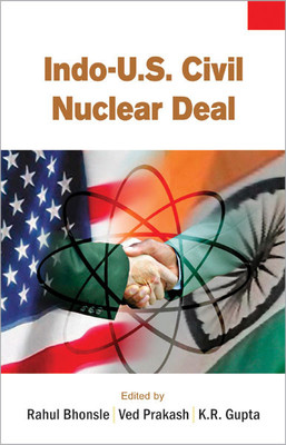 Indo-U.S. Civil Nuclear Deal ( Vol. 3 ) 01 Edition(English, Hardcover, Dr. K. R. Gupta, Brig. Rahul Bhonsle, Col. Ved Prakash)