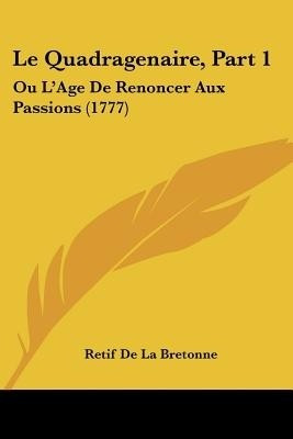 Le Quadragenaire, Part 1(English, Paperback, Bretonne Retif De La)