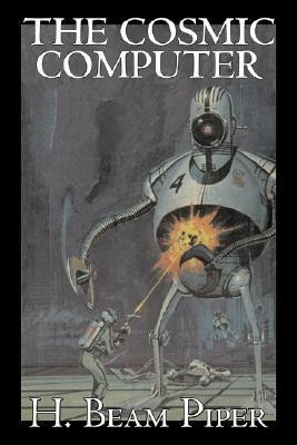 The Cosmic Computer by H. Beam Piper, Science Fiction, Adventure(English, Hardcover, Piper H Beam)