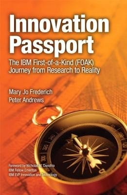 Innovation Passport  - The IBM First-of-a-Kind (FOAK) Journey From Research to Reality 1st Edition(English, Hardcover, Frederich Mary Jo)