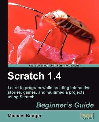 Scratch 1.4: Beginner's Guide(English, Electronic book text, Badger Michael)