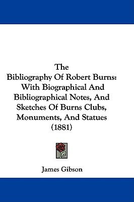 The Bibliography Of Robert Burns(English, Paperback, Gibson James)