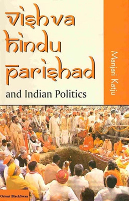 Vishva Hindu Parishad And Indian Politics 01 Edition(English, Hardcover, Manjari Katju)