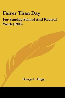 Fairer Than Day(English, Paperback, Hugg George C)
