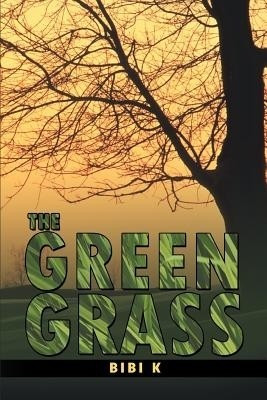 The Green Grass(English, Paperback, Bibi K)