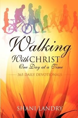 Walking With Christ One Day at a Time(English, Paperback, Landry Shani)