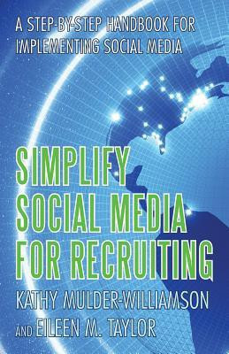 Simplify Social Media for Recruiting  - A Step-By-Step Handbook for Implementing Social Media(English, Paperback, Taylor Eileen)